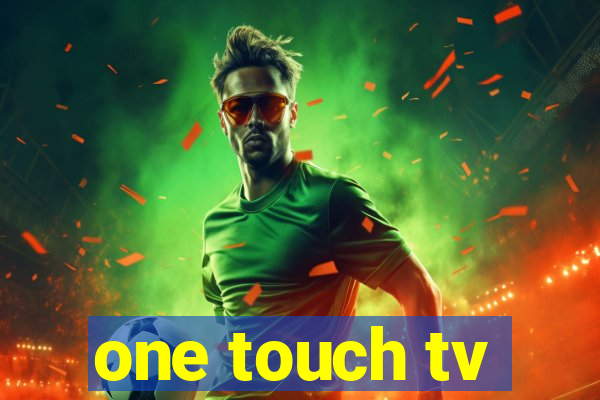 one touch tv